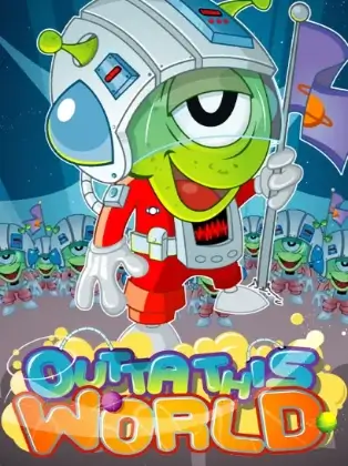 Outta This World